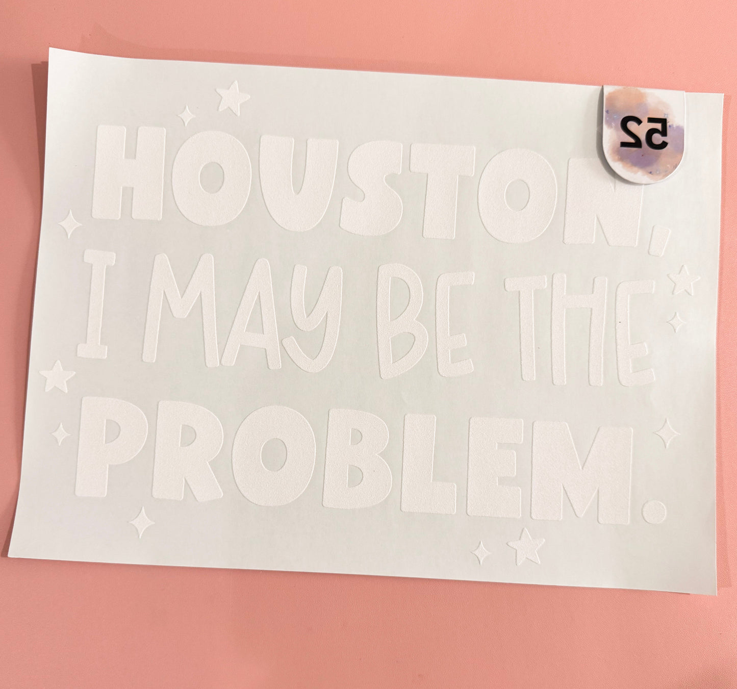 Houston I May be the Problem [52]