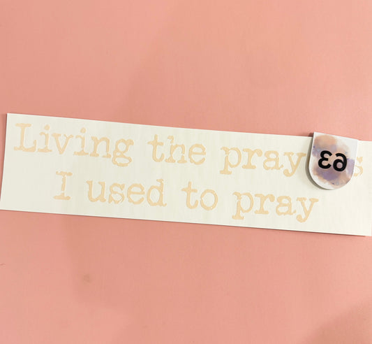 Living the Prays I Used to Pray [63]