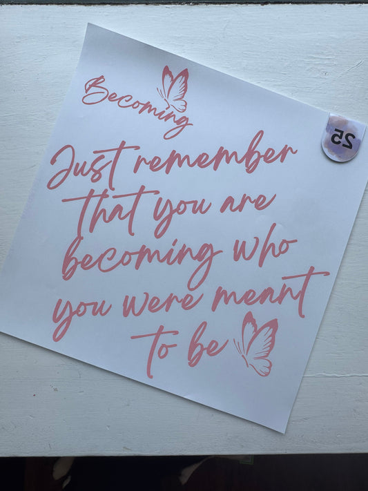 Just Remember That You are Becoming [25]