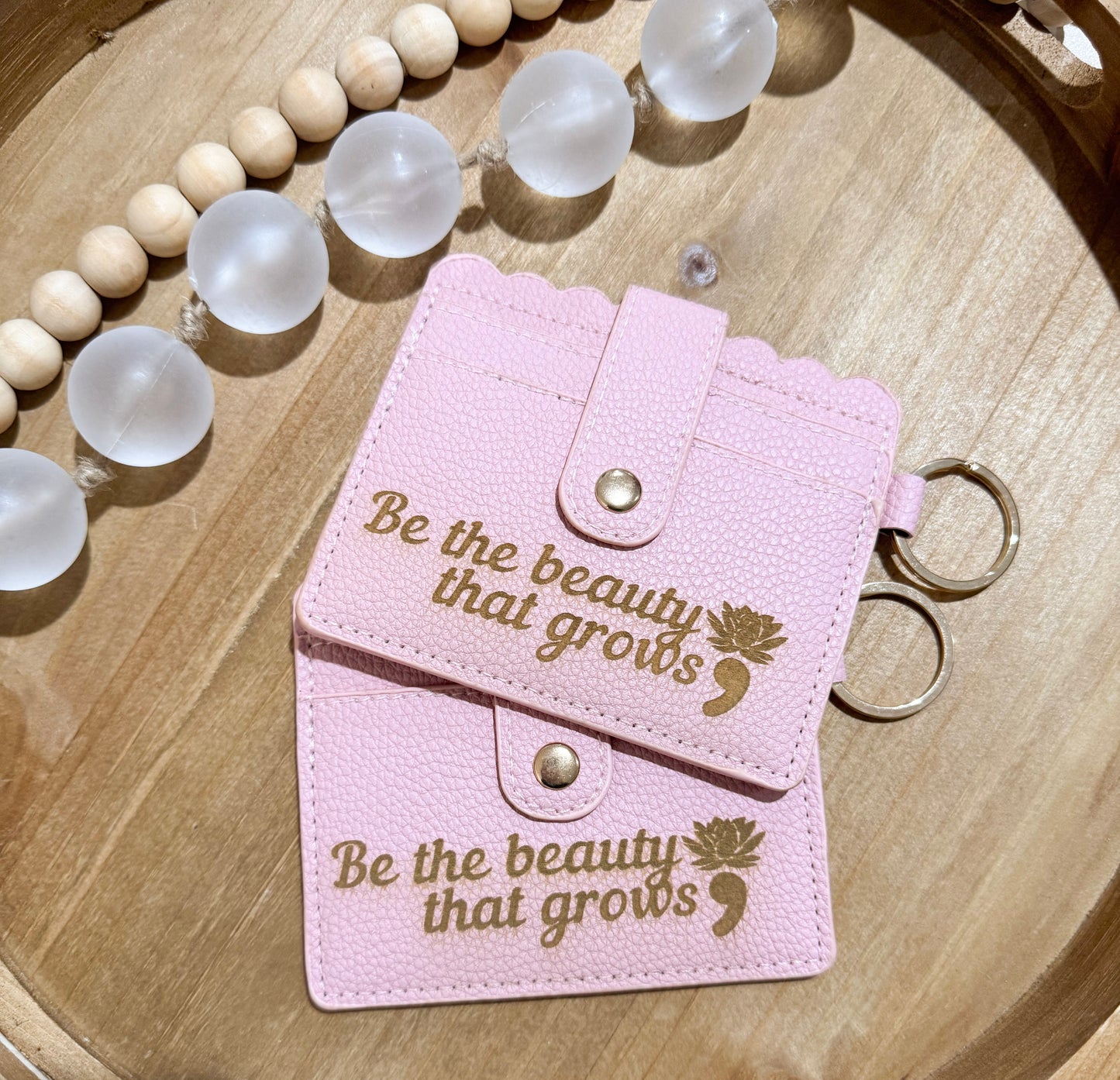 Be the Beauty That Grows Wallet