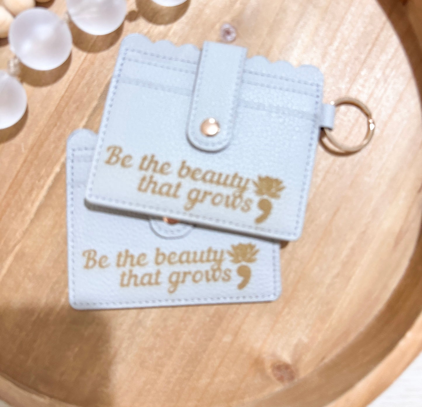 Be the Beauty That Grows Wallet