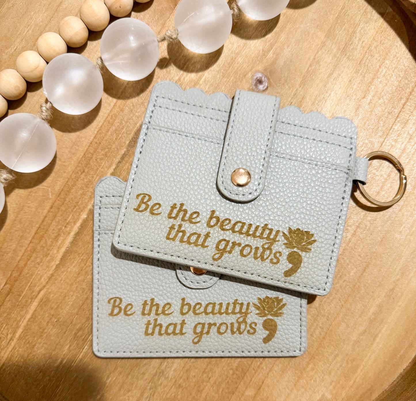 Be the Beauty That Grows Wallet